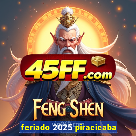 feriado 2025 piracicaba